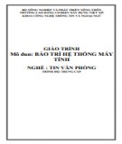 Giáo trình Bảo trì hệ thống máy tính (Nghề: Tin học văn phòng - Trung cấp): Phần 1 - Trường Cao đẳng Cơ điện Xây dựng Việt Xô