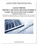 Giáo trình Kế toán doanh nghiệp 4 (Nghề: Kế toán doanh nghiệp - Trung cấp): Phần 1 - Trường Cao đẳng Cơ điện Xây dựng Việt Xô