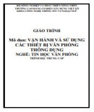 Giáo trình Vận hành và sử dụng các thiết bị văn phòng thông dụng (Nghề: Tin học văn phòng - Trung cấp): Phần 2 - Trường Cao đẳng Cơ điện Xây dựng Việt Xô