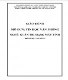 Giáo trình Tin học văn phòng (Nghề: Quản trị mạng máy tính - Cao đẳng): Phần 2 - Trường Cao đẳng Cơ điện Xây dựng Việt Xô