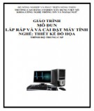 Giáo trình Lắp ráp và cài đặt máy tính (Nghề: Thiết kế đồ họa - Trung cấp): Phần 2 - Trường Cao đẳng Cơ điện Xây dựng Việt Xô