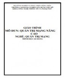 Giáo trình Quản trị mạng nâng cao (Nghề: Quản trị mạng - Cao đẳng): Phần 2 - Trường Cao đẳng Cơ điện Xây dựng Việt Xô