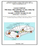 Giáo trình Bảo dưỡng và sửa chữa hệ thống phanh (Nghề: Công nghệ ô tô - Cao đẳng): Phần 2 - Trường Cao đẳng Cơ điện Xây dựng Việt Xô