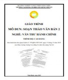 Giáo trình Soạn thảo văn bản 2 (Nghề: Văn thư hành chính - Cao đẳng): Phần 2 - Trường Cao đẳng Cơ điện Xây dựng Việt Xô