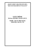 Giáo trình Hệ điều hành Linux (Nghề: Quản trị mạng - Trung cấp) - Trường Cao đẳng Cơ điện Xây dựng Việt Xô