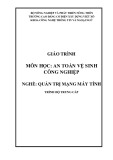 Giáo trình An toàn vệ sinh công nghiệp (Nghề: Quản trị mạng máy tính - Trung cấp) - Trường Cao đẳng Cơ điện Xây dựng Việt Xô