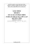 Giáo trình Xử lý sự cố phần mềm (Nghề: Kỹ thuật sửa chữa, lắp ráp máy tính - Cao đẳng): Phần 1 - Trường Cao đẳng Cơ điện Xây dựng Việt Xô