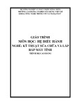 Giáo trình Hệ điều hành (Nghề: Kỹ thuật sửa chữa và lắp ráp máy tính - Cao đẳng) - Trường Cao đẳng Cơ điện Xây dựng Việt Xô