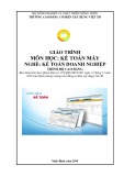 Giáo trình Kế toán máy (Nghề: Kế toán doanh nghiệp - Cao đẳng) - Trường Cao đẳng Cơ điện Xây dựng Việt Xô