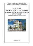 Giáo trình Bạ mạ tít, sơn vôi (Nghề: Xây dựng dân dụng và công nghiệp - Trung cấp chuyên nghiệp) - Trường Cao đẳng Cơ điện Xây dựng Việt Xô