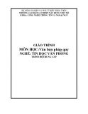 Giáo trình Văn bản pháp quy (Nghề: Tin học văn phòng - Trung cấp) - Trường Cao đẳng Cơ điện Xây dựng Việt Xô