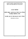 Giáo trình Quản lý dự án công nghệ thông tin (Nghề: Quản trị mạng máy tính - Cao đẳng) - Trường Cao đẳng Cơ điện Xây dựng Việt Xô