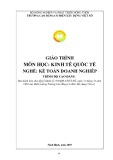 Giáo trình Kinh tế quốc tế (Nghề: Kế toán doanh nghiệp - Cao đẳng) - Trường Cao đẳng Cơ điện Xây dựng Việt Xô