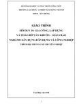 Giáo trình Gia công, lắp dựng và tháo dỡ ván khuôn - giàn giáo (Nghề: Xây dựng dân dụng và công nghiệp - Trung cấp chuyên nghiệp) - Trường Cao đẳng Cơ điện Xây dựng Việt Xô