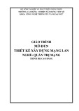 Giáo trình Thiết kế xây dựng mạng LAN (Nghề: Quản trị mạng - Cao đẳng) - Trường Cao đẳng Cơ điện Xây dựng Việt Xô