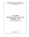 Giáo trình Thủy lực cơ sở (Nghề: Điện - Nước - Trung cấp) - Trường Cao đẳng Cơ điện Xây dựng Việt Xô