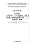 Giáo trình Lắp ráp và cài đặt máy tính (Nghề: Kỹ thuật sửa chữa, lắp ráp máy tính - Cao đẳng): Phần 1 - Trường Cao đẳng Cơ điện Xây dựng Việt Xô