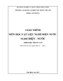 Giáo trình Vật liệu nghề điện nước (Nghề: Điện - Nước - Trung cấp) - Trường Cao đẳng Cơ điện Xây dựng Việt Xô