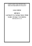 Giáo trình Lắp ráp và cài đặt máy tính (Nghề: Tin học văn phòng - Trung cấp): Phần 1 - Trường Cao đẳng Cơ điện Xây dựng Việt Xô