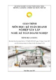 Giáo trình Kế toán doanh nghiệp xây lắp (Nghề: Kế toán doanh nghiệp - Cao đẳng) - Trường Cao đẳng Cơ điện Xây dựng Việt Xô