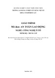 Giáo trình An toàn lao động (Nghề: Công nghệ ô tô - Trung cấp) - Trường Cao đẳng Cơ điện Xây dựng Việt Xô