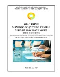 Giáo trình Soạn thảo văn bản (Nghề: Kế toán doanh nghiệp - Cao đẳng) - Trường Cao đẳng Cơ điện Xây dựng Việt Xô