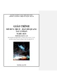 Giáo trình Hàn hồ quang tay cơ bản (Nghề: Hàn - Trung cấp) - Trường Cao đẳng Cơ điện Xây dựng Việt Xô