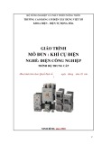 Giáo trình Khí cụ điện (Nghề: Điện công nghiệp - Trung cấp): Phần 1 - Trường Cao đẳng Cơ điện Xây dựng Việt Xô