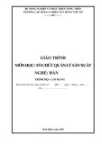 Giáo trình Tổ chức quản lý sản xuất (Nghề: Hàn - Cao đẳng) - Trường Cao đẳng Cơ điện Xây dựng Việt Xô