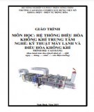 Giáo trình Hệ thống điều hòa không khí trung tâm (Nghề: Kỹ thuật máy lạnh và điều hòa không khí - Cao đẳng): Phần 2 - Trường Cao đẳng Cơ điện Xây dựng Việt Xô