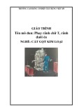 Giáo trình Phay rãnh chữ T, rãnh đuôi én (Nghề: Cắt gọt kim loại - Trung cấp) - Trường Cao đẳng Cơ điện Xây dựng Việt Xô