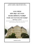 Giáo trình Kế toán hành chính sự nghiệp (Nghề: Kế toán doanh nghiệp - Cao đẳng): Phần 1 - Trường Cao đẳng Cơ điện Xây dựng Việt Xô