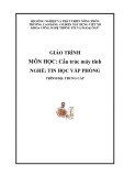 Giáo trình Cấu trúc máy tính (Nghề: Tin học văn phòng - Trung cấp): Phần 1 - Trường Cao đẳng Cơ điện Xây dựng Việt Xô