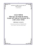 Giáo trình Kỹ thuật đo lường (Nghề: Kỹ thuật lắp ráp, sửa chữa máy tính - Cao đẳng) - Trường Cao đẳng Cơ điện Xây dựng Việt Xô