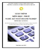 Giáo trình Thuế (Nghề: Kế toán doanh nghiệp - Cao đẳng): Phần 2 - Trường Cao đẳng Cơ điện Xây dựng Việt Xô