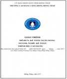 Giáo trình Kế toán ngân hàng (Nghề: Kế toán - Cao đẳng): Phần 2 - Trường Cao đẳng Cộng đồng Đồng Tháp