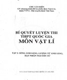 Một số bí quyết luyện thi môn Vật lý trong kỳ thi THPT Quốc gia (Tập 3): Phần 1