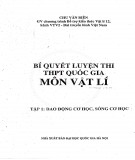 Một số bí quyết luyện thi môn Vật lý trong kỳ thi THPT Quốc gia (Tập 1): Phần 1