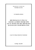 Luận văn Thạc sĩ Quản lý giáo dục: Biện pháp quản lý công tác giáo dục lao động cho học sinh tại các trường tiểu học trên địa bàn quận Hải Châu thành phố Đà Nẵng