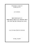 Luận văn Thạc sĩ Quản lý giáo dục: Biện pháp quản lý thiết bị dạy học ở các trường THCS dân tộc nội trú tỉnh Quảng Ngãi