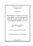 Luận văn Thạc sĩ Quản lý giáo dục: Biện pháp quản lý công tác giáo dục quốc phòng - An ninh cho sinh viên phân hiệu trường Đại học Nông lâm thành phố Hồ Chí Minh tại Gia Lai