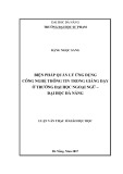 Luận văn Thạc sĩ Giáo dục học: Biện pháp quản lý ứng dụng công nghệ thông tin trong giảng dạy ở trường Đại học Ngoại ngữ - Đại học Đà Nẵng