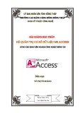 Bài giảng Hệ quản trị cơ sở dữ liệu MS ACCESS (Ngành: Công nghệ thông tin) - Trường Cao đẳng Cộng đồng Đồng Tháp