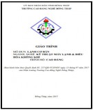 Giáo trình Lạnh cơ bản (Nghề: Kỹ thuật máy lạnh và điều hòa không khí - Cao đẳng): Phần 1 - Trường Cao đẳng nghề Đồng Tháp