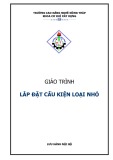 Giáo trình Lắp đặt cấu kiện loại nhỏ - Trường Cao đẳng nghề Đồng Tháp