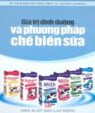 Tìm hiểu giá trị dinh dưỡng và các phương pháp chế biến sữa: Phần 2