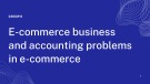 E-commerce business and accounting problems in e-commerce