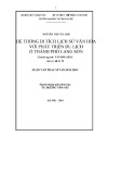 Luận văn Thạc sĩ Văn hóa học: Hệ thống di tích lịch sử văn hóa với phát triển du lịch thành phố Lạng Sơn