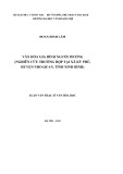 Luận văn Thạc sĩ Văn hóa học: Văn hóa gia đình người Mường (nghiên cứu trường hợp tại xã Kỳ Phú, huyện Nho Quan, tỉnh Ninh Bình)