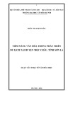 Luận văn Thạc sĩ Văn hóa học: Tiềm năng văn hóa trong phát triển du lịch tại huyện Mộc Châu, tỉnh Sơn La